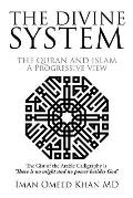 The Divine System: THE QURAN AND ISLAM A Progressive View