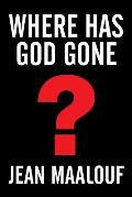 Where Has God Gone?: Religion-The Most Powerful Instrument for Growth or Destruction
