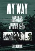 My Way: A South Texas Rancher in the Diplomatic Service of the United States