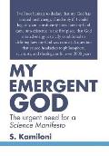 My Emergent God: The urgent need for a Science Manifesto