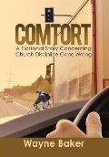 Comtort: A Fictional Story Concerning Church Discipline Gone Wrong