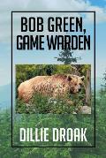 Bob Green, Game Warden