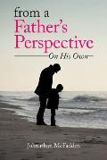 From a Father's Perspective: On His Own