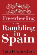 Freewheeling: Rambling in Spain: BOOK III