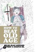 How to Beat Old Age