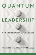 Quantum Leadership New Consciousness in Business