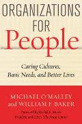 Organizations for People Caring Cultures Basic Needs & Better Lives
