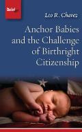 Anchor Babies & The Challenge Of Birthright Citizenship