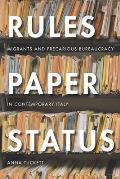 Rules, Paper, Status: Migrants and Precarious Bureaucracy in Contemporary Italy