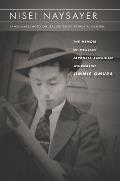 Nisei Naysayer: The Memoir of Militant Japanese American Journalist Jimmie Omura