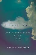 Intimate Alien The Hidden Story of the UFO