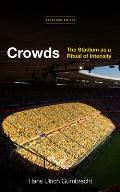 Crowds: The Stadium as a Ritual of Intensity