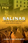 Salinas A History of Race & Resilience in an Agricultural City