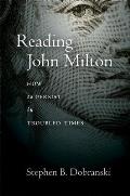 Reading John Milton How to Persist in Troubled Times