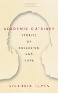 Academic Outsider Stories of Exclusion & Hope