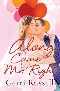 Along Came Mr Right