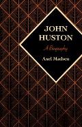 John Huston: A Biography