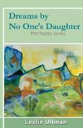 Dreams By No One's Daughter: Pitt Poetry Series