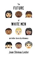 The Future of White Men and Other Diversity Dilemmas