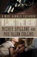 Long Time Dead A Mike Hammer Casebook