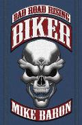 Biker: Bad Road Rising, Book 1
