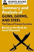 Summary and Analysis of Guns, Germs, and Steel: The Fates of Human Societies: Based on the Book by Jared Diamond