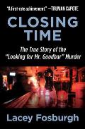 Closing Time: The True Story of the Looking for Mr. Goodbar Murder