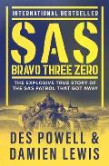 SAS Bravo Three Zero: The Explosive True Story of the SAS Patrol That Got Away