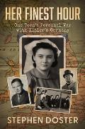 Her Finest Hour: One Teen's Personal War with Hitler's Germany