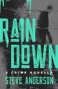 Rain Down: A Crime Novella