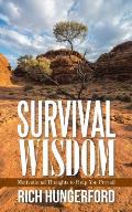 Survival Wisdom: Motivational Thoughts to Help You Prevail