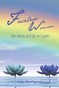 Faceless Woman: My Story of Life to Light