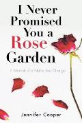I Never Promised You a Rose Garden: A Memoir of a Na?ve Sea Change