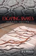 Escaping Snakes: Brenda Louise