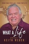 What a Life: Love Life, Laugh, and Live Longer