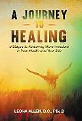 A Journey to Healing: 5 Stages to Achieving More Freedom in Your Health and Your Life