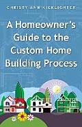 A Homeowner's Guide to the Custom Home Building Process