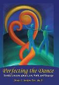 Perfecting the Dance: Soulful Lessons about Love, Faith, and Courage