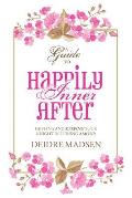 Happily Inner After: A Guide to Getting and Keeping Your Knight in Shining Amour