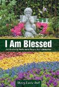 I Am Blessed: A Collection Of Faith-based Prayers And Affirmations
