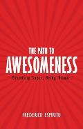 The Path to Awesomeness: Becoming Super, Being Human
