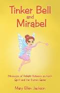 Tinker Bell and Mirabel: Messages of Delight Between an Earth Spirit and Her Human Sister