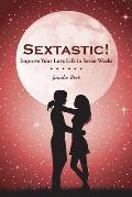 Sextastic!: Improve Your Love Life in Seven Weeks