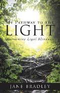 My Pathway to the Light: Overcoming Legal Blindness