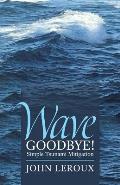 Wave Goodbye!: Simple Tsunami Mitigation