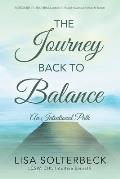 The Journey Back to Balance: An Intentional Path