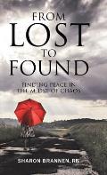 From Lost to Found: Finding Peace in the Midst of Chaos