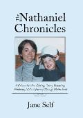 The Nathaniel Chronicles: A Columnist's Bewildering, Crazy, Daunting, Wondrous, Jubilant Journey Through Motherhood