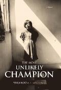The Most Unlikely Champion: A Memoir