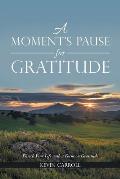 A Moment's Pause for Gratitude: Enrich Your Life with a Focus on Gratitude